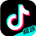 抖音精选app最新版